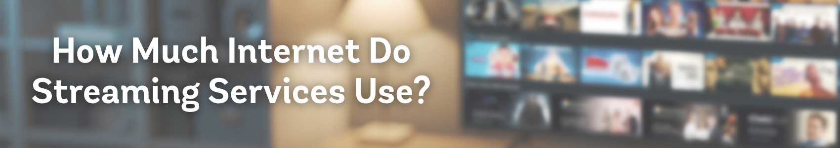 How Much Internet Do Streaming Services Use?